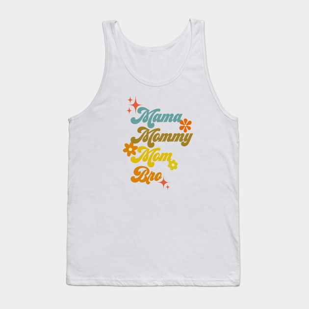 Mama, mommy, mom, bro - 70s style Tank Top by Deardarling